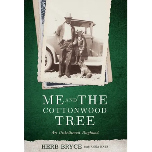 Me and the Cottonwood Tree: An Untethered Boyhood - Hardcover