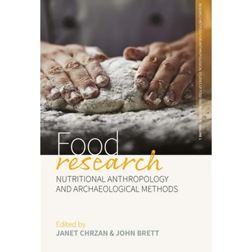 Food Research: Nutritional Anthropology and Archaeological Methods - Paperback