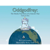 Oddgodfrey: The Mostly True Story of a Unicorn That Goes To Sea - Paperback