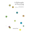 A Philosophy of Practising: With Deleuze's Difference and Repetition - Paperback