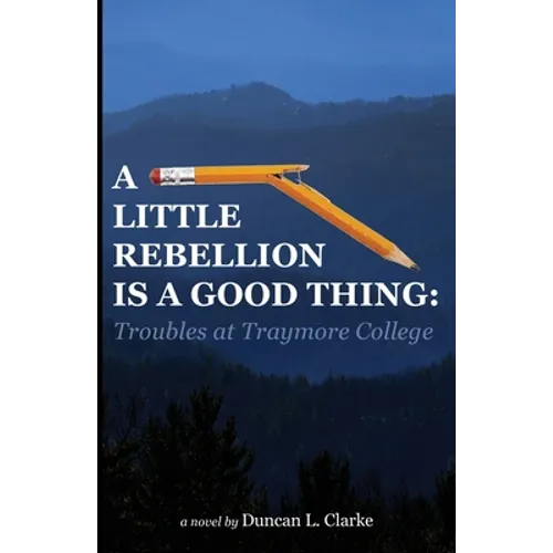 A Little Rebellion Is a Good Thing: Troubles at Traymore College - Paperback