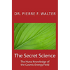 The Secret Science: The Huna Knowledge of the Cosmic Energy Field - Paperback