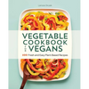 Vegetable Cookbook for Vegans: 100 Fresh and Easy Plant-Based Recipes - Paperback