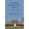 Extreme Presidential Trivia: Little-Known Facts about Our Presidents - Paperback