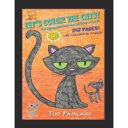 Let's color the Cats. Coloring Book for Kids Ages 4/11 Coloured!: Complete Cats-Themed Children's Book! Discovering 247 pages/198 coloring pages/Curio - Paperback