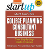 Start Your Own College Planning Consultant Business: Your Step-By-Step Guide to Success - Paperback