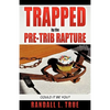 Trapped by the Pre-Trib Rapture - Paperback