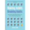 Making Habits, Breaking Habits: Why We Do Things, Why We Don't, and How to Make Any Change Stick - Paperback