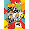 Fun Dot To Dot For Kids Ages 4-8: Connect the dots puzzles for children. Easy activity book for kids age 3, 4, 5, 6, 7, 8. Big book of dot to dots gam - Paperback