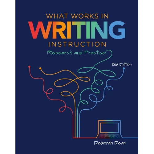 What Works in Writing Instruction: Research and Practice, 2nd Ed. - Paperback