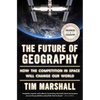 The Future of Geography: How the Competition in Space Will Change Our World - Paperback