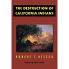 The Destruction of California Indians - Paperback