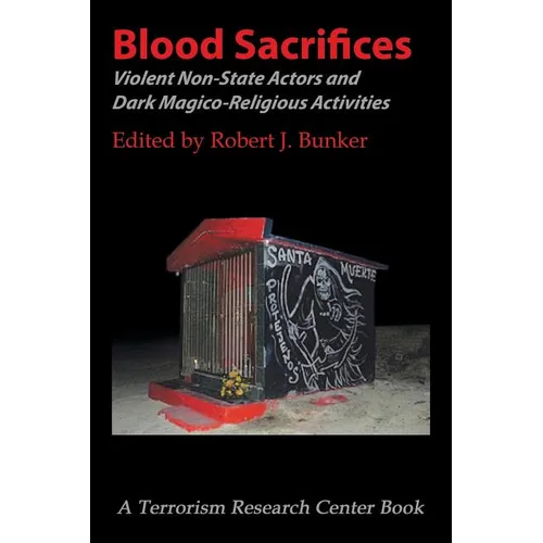 Blood Sacrifices: Violent Non-State Actors and Dark Magico-Religious Activities - Paperback
