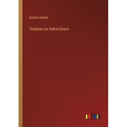 Treatise on Valve-Gears - Paperback