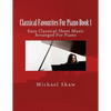 Classical Favourites For Piano Book 1: Easy Classical Sheet Music Arranged For Piano - Paperback