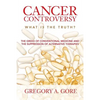 Cancer Controversy: What is the truth - Paperback