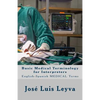 Basic Medical Terminology for Interpreters: English-Spanish Medical Terms - Paperback