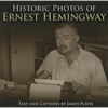 Historic Photos of Ernest Hemingway - Hardcover