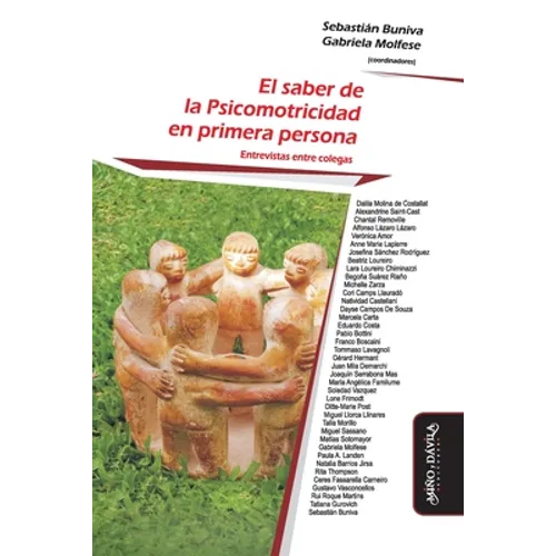 El saber de la Psicomotricidad en primera persona: Entrevistas entre colegas - Paperback
