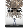 Uprooting Rejection: Replacing the Root of Rejection with the Unconditional Love of God! - Paperback