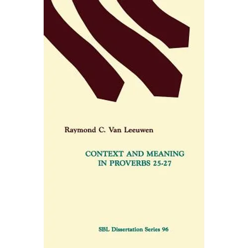 Context and Meaning in Proverbs 25-27 - Paperback
