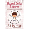 Beyond Sticks and Stones: Bullying, Cyberbullying and Abuse - Paperback