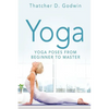 Yoga: Top Yoga Poses From Beginner To Master - Paperback