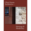 Chris Dyson Architects: Heritage and Modernity - Hardcover