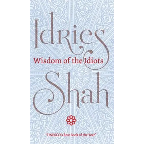 Wisdom of the Idiots - Hardcover