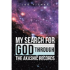 My Search for God Through the Akashic Records - Paperback