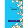 The Land of Lost Toys - Paperback