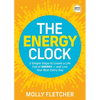 The Energy Clock: 3 Simple Steps to Create a Life Full of Energy -- And Live Your Best Every Day - Hardcover