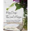 Pray Deep: The Lord's Prayer: Learn to Pray as Jesus Taught Through 40 Days of Prayer - Paperback
