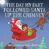 The Day My Fart Followed Santa Up The Chimney - Paperback