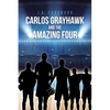 Carlos Grayhawk and the Amazing Four - Paperback
