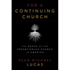 For a Continuing Church: The Roots of the Presbyterian Church in America - Paperback