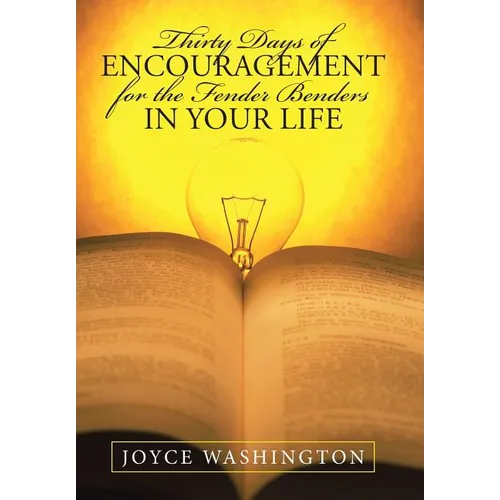 Thirty Days of Encouragement for the Fender Benders in Your Life - Hardcover