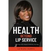 Health Beyond Lip Service: A 25-Day Faith Based Wellness Journey - Paperback