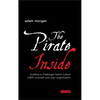 The Pirate Inside: Building a Challenger Brand Culture Within Yourself and Your Organization - Hardcover