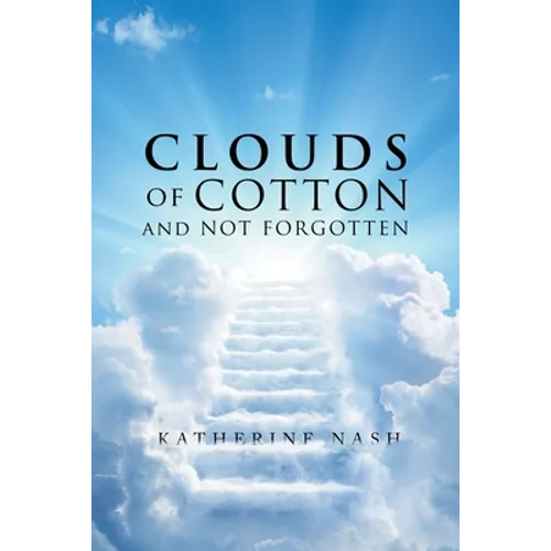 Clouds of Cotton and Not Forgotten - Paperback