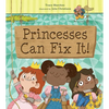 Princesses Can Fix It! - Hardcover