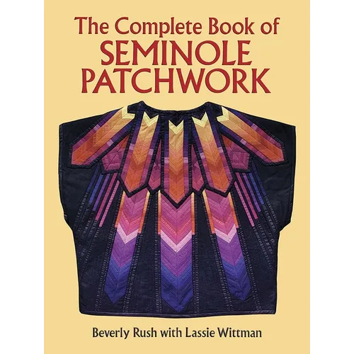The Complete Book of Seminole Patchwork - Paperback