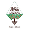 Home Grown Leaders - Paperback