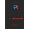 On Company Time: Do You HEAR Me Now? - Paperback