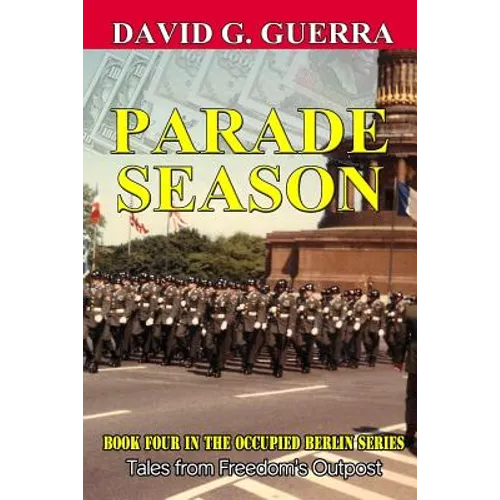 Parade Season: Tales from Freedom's Outpost - Paperback