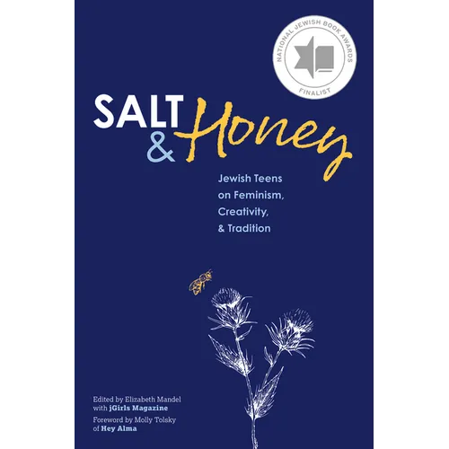 Salt and Honey: Jewish Teens on Feminism, Creativity, and Tradition - Paperback