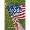 A Loose Grip: Governance in a Republic - "If you can keep it" - and The Trump Thing - Hardcover