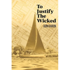 To Justify the Wicked - Paperback