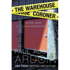 The Warehouse Coroner: A Hardboiled Mystery with Killer Twists - Paperback