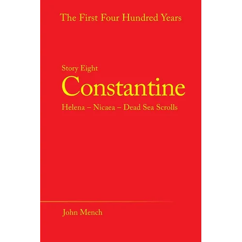 Constantine: Helena - Nicaea - Dead Sea Scrolls - Paperback